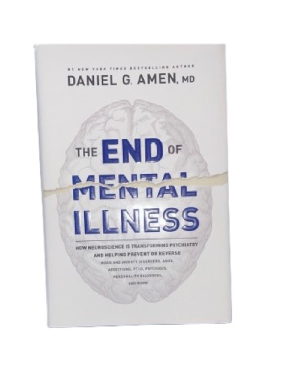 The End of Mental Illness Book by Daniel G. Amen - New